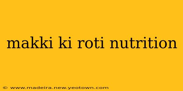 makki ki roti nutrition