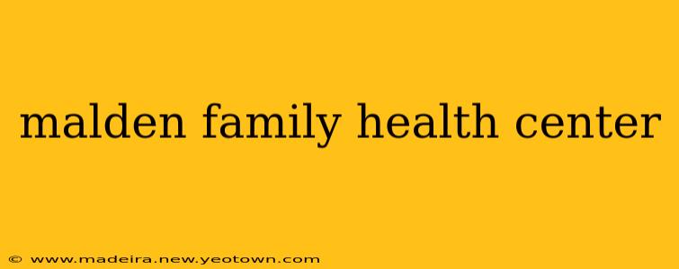 malden family health center