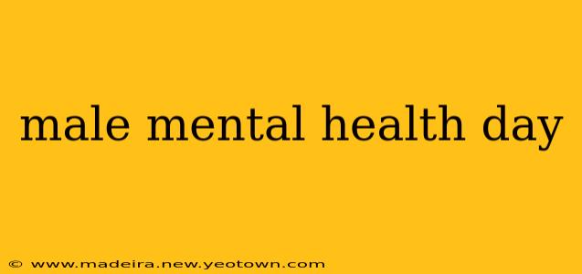 male mental health day