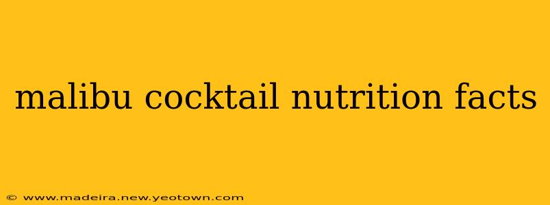 malibu cocktail nutrition facts
