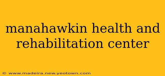 manahawkin health and rehabilitation center
