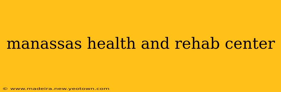 manassas health and rehab center