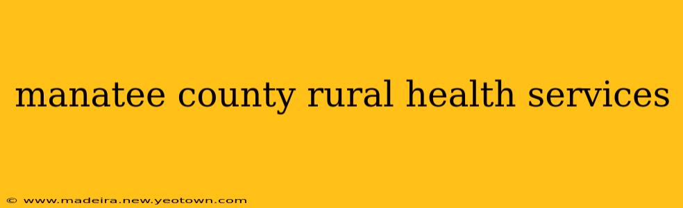 manatee county rural health services