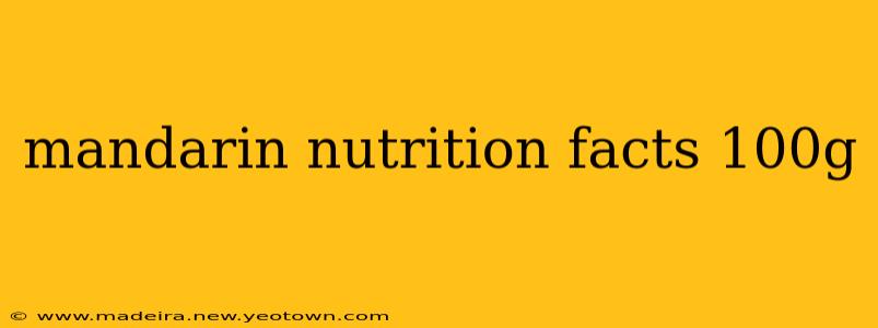 mandarin nutrition facts 100g