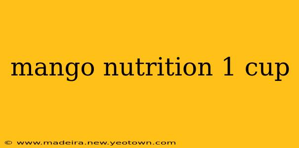 mango nutrition 1 cup