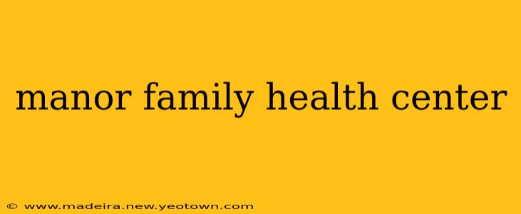 manor family health center