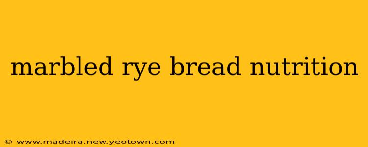 marbled rye bread nutrition