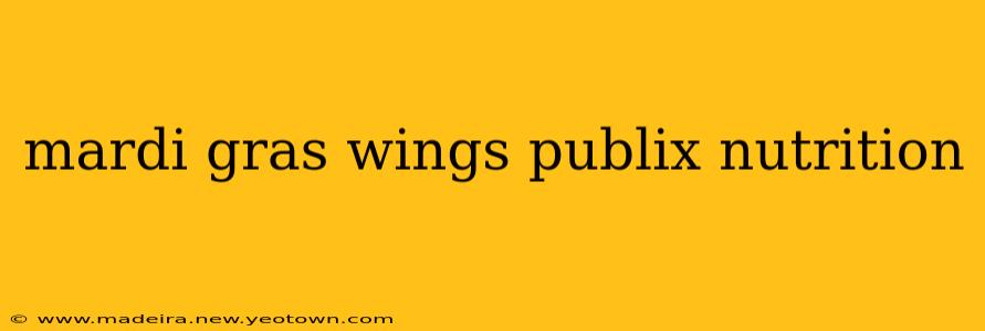 mardi gras wings publix nutrition