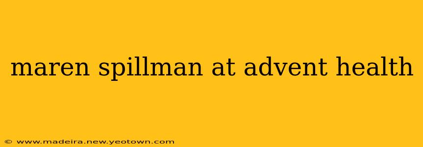 maren spillman at advent health