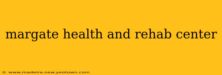 margate health and rehab center
