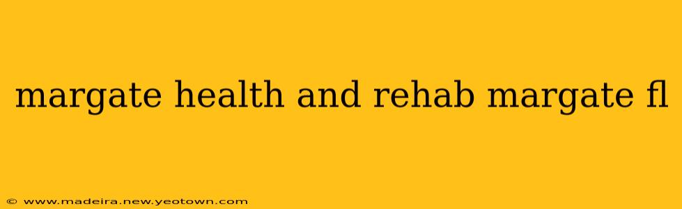 margate health and rehab margate fl