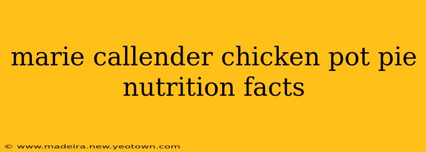 marie callender chicken pot pie nutrition facts