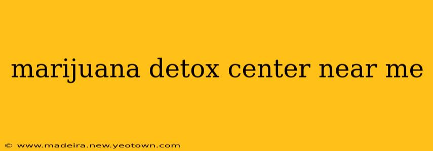 marijuana detox center near me