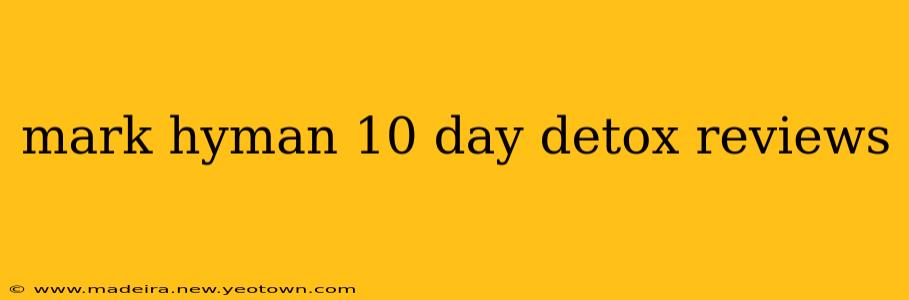 mark hyman 10 day detox reviews