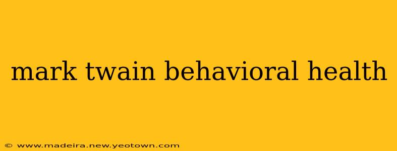 mark twain behavioral health