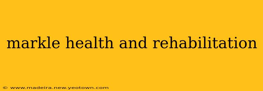 markle health and rehabilitation