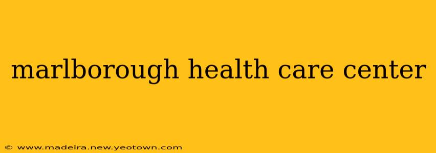 marlborough health care center