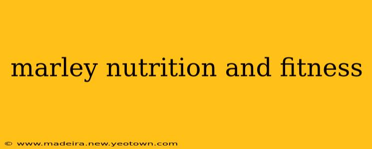 marley nutrition and fitness
