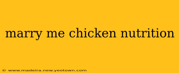 marry me chicken nutrition