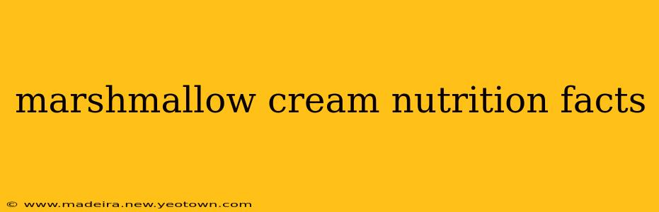 marshmallow cream nutrition facts