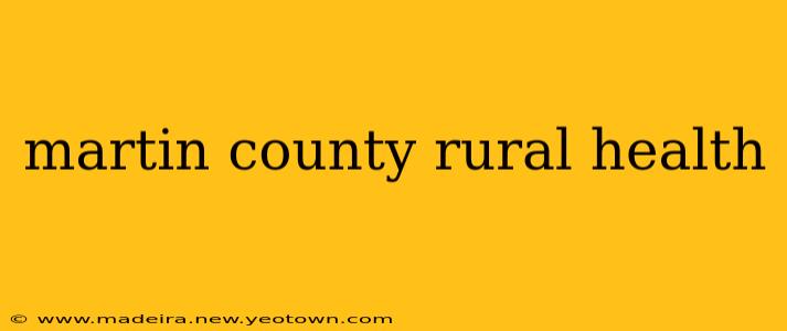 martin county rural health