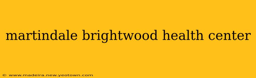 martindale brightwood health center