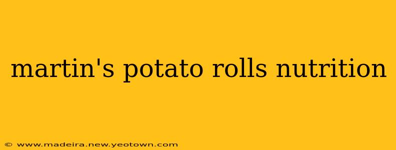 martin's potato rolls nutrition