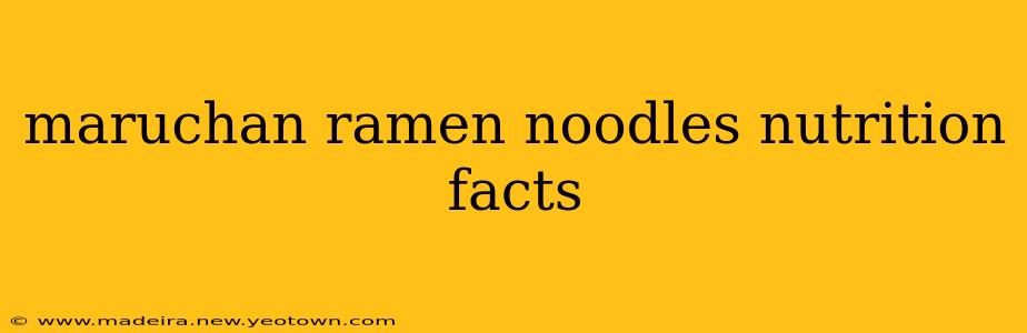 maruchan ramen noodles nutrition facts