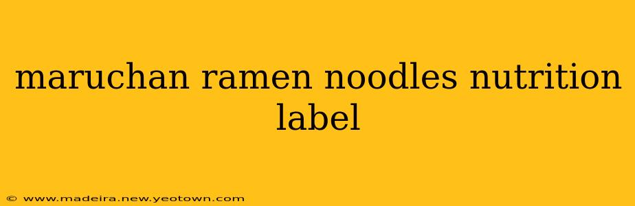 maruchan ramen noodles nutrition label