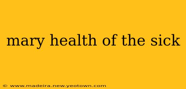 mary health of the sick