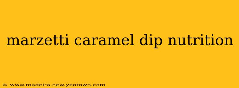 marzetti caramel dip nutrition