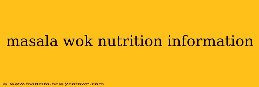 masala wok nutrition information
