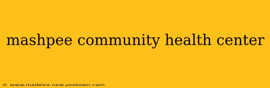 mashpee community health center