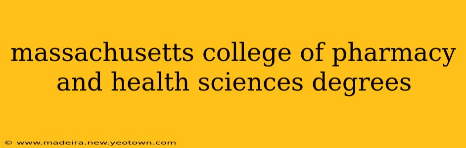 massachusetts college of pharmacy and health sciences degrees
