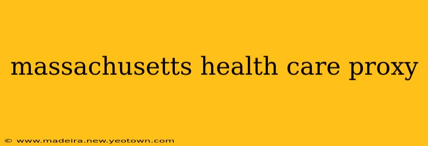 massachusetts health care proxy