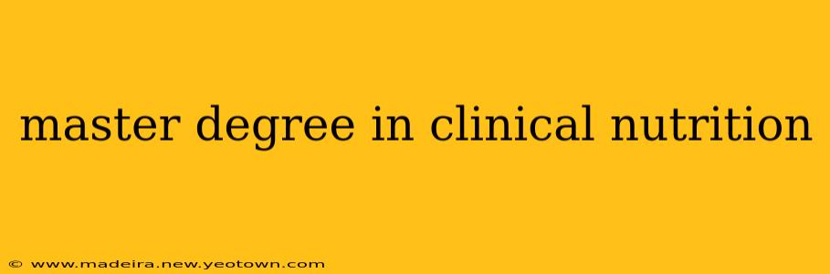 master degree in clinical nutrition