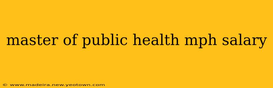 master of public health mph salary