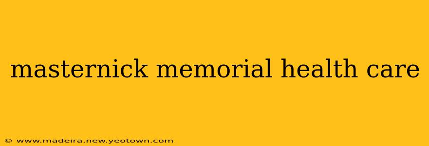 masternick memorial health care
