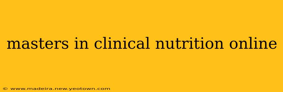 masters in clinical nutrition online