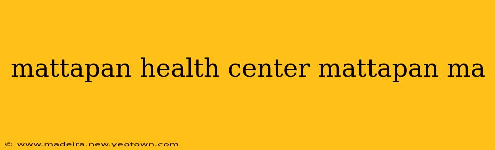 mattapan health center mattapan ma