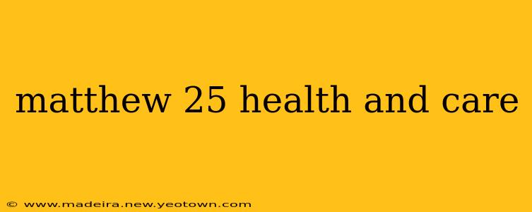 matthew 25 health and care