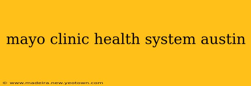 mayo clinic health system austin