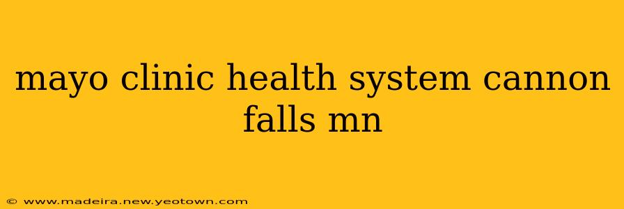 mayo clinic health system cannon falls mn