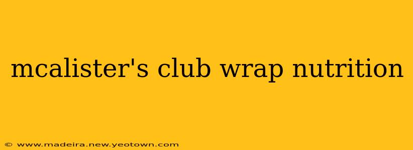 mcalister's club wrap nutrition
