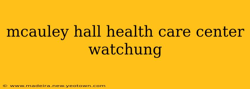 mcauley hall health care center watchung