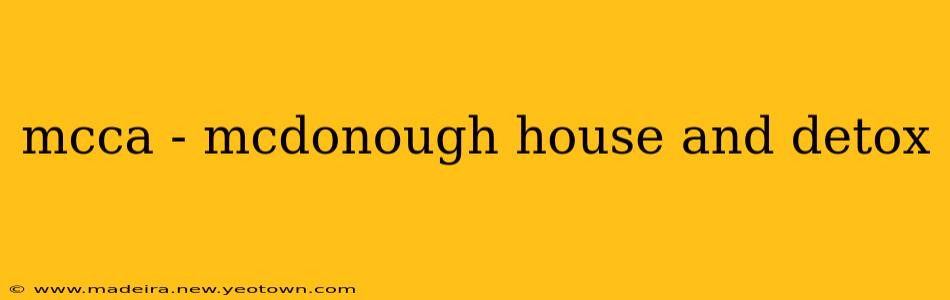 mcca - mcdonough house and detox