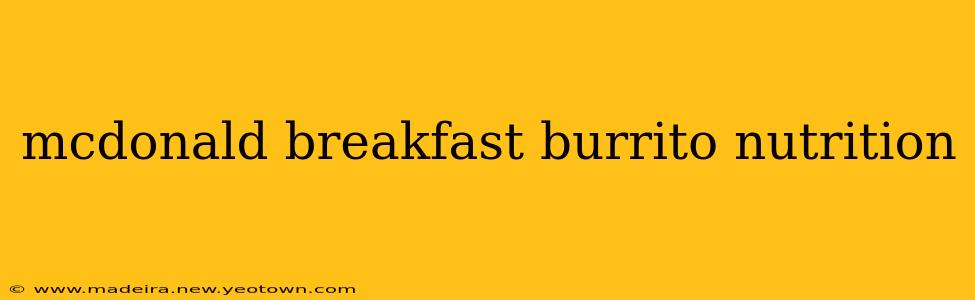 mcdonald breakfast burrito nutrition