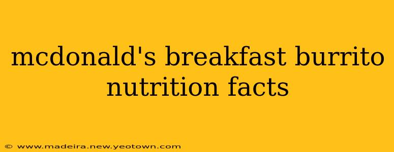 mcdonald's breakfast burrito nutrition facts