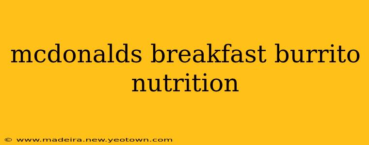 mcdonalds breakfast burrito nutrition