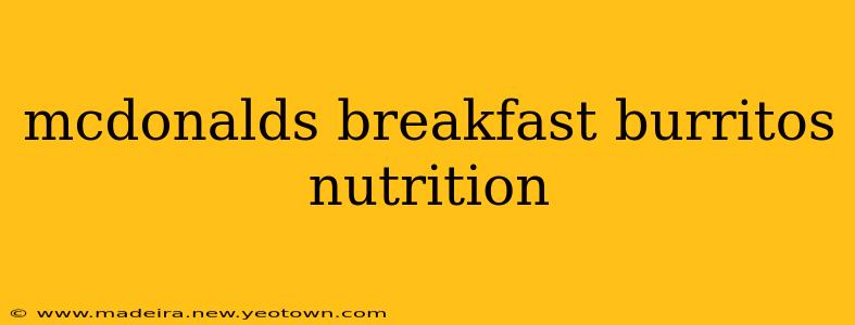 mcdonalds breakfast burritos nutrition